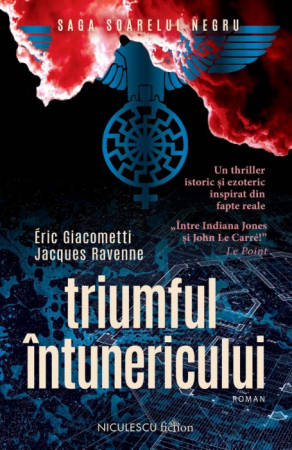 Roman - Saga Soarelui Negru. Volumul - Triumful intunericului - Éric Giacometti, Jacques Ravenne