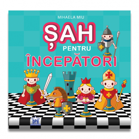 Cărți pentru copii - Sah pentru incepatori - Mihaela Miu