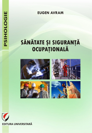 Psihologie - Sanatate si siguranta ocupationala - Eugen Avram