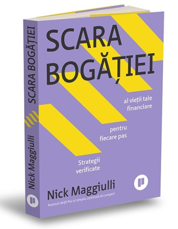 Marketing - Scara bogatiei. Strategii verificate pentru fiecare pas al vietii tale financiare - Nick Maggiulli