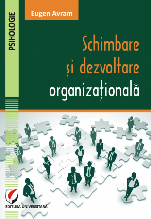 Psihologie - Schimbare si dezvoltare organizationala - Eugen Avram