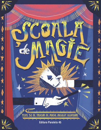 Timp liber - Scoala de magie. Peste 50 de trucuri de magie absolut uluitoare (poster inclus) - Altea Villa