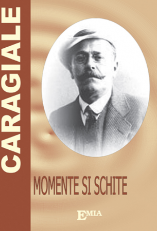 Tezaur bibliografic școlar - Momente si schite - Ion Luca Caragiale