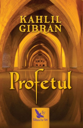 Spiritualitate - Profetul – Kahlil Gibran