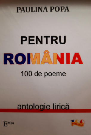 Poetry - For Romania. 100 poems. Lyric anthology - Paulina Popa