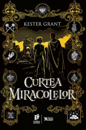 Literatură pentru copii - Curtea Miracolelor - Kester Grant