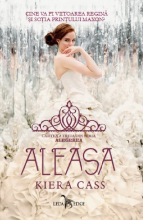 Leisure - The choice. Volume III. Aleasa - Kiera Cass