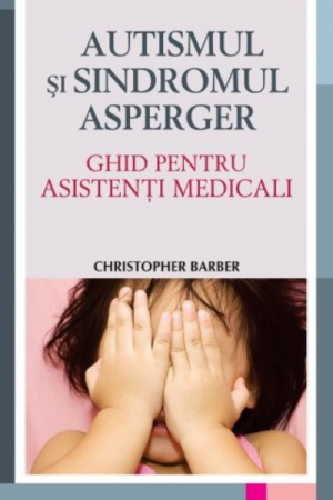 Medicine - Autism and Asperger's Syndrome. Nursing Guide - Christopher Barber