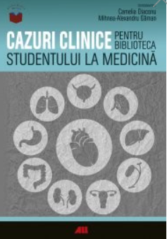 Medicine - Clinical cases for the medical student library - Camelia Diaconu, Mihnea-Alexandru Gaman