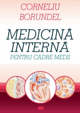 Medicină - Medicina interna pentru cadre medii. Editia a V-a - Corneliu Borundel