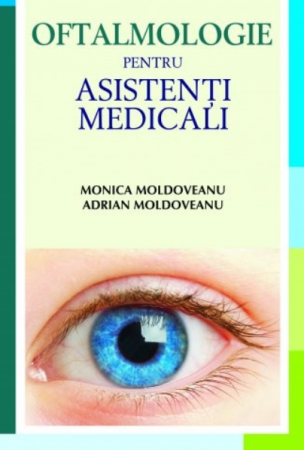 Medicine - Ophthalmology for nurses - Monica Moldoveanu, Adrian Moldoveanu