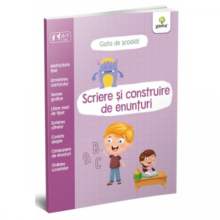 Cartea pentru școală - Scriere si construire de enunturi. Gata de scoala 5-7 ani