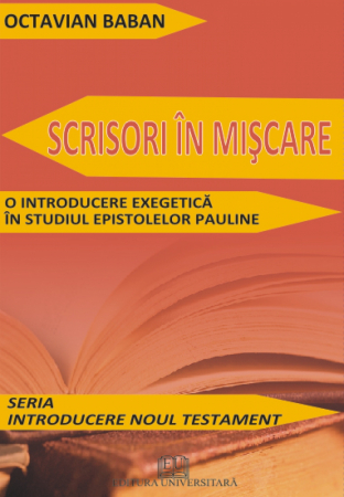 Religie și filosofie - Scrisori in miscare. O introducere exegetica in studiul epistolelor pauline - Octavian Baban