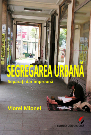 Pământul - casa noastră - Segregarea urbana. Separati dar impreuna - Viorel Mionel