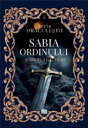 Timp liber - Seria Draculestii. Volumul I. Sabia ordinului - Gabriela G.G. Vlad