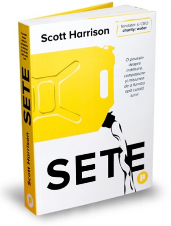 Management - Sete. O poveste despre mantuire, compasiune si misiunea de a furniza apa curata lumii - Scott Harrison