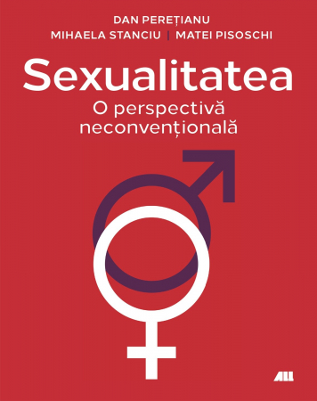 Medicine - Sexuality. An unconventional perspective - Dr. Dan Peretianu, Prof. Dr. Mihaela Stanciu, Dr. Matei Pisoschi