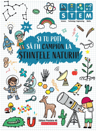 Cartea pentru școală - Si tu poti sa fii campion la Stiintele naturii! - 7 ani+ - Ballon Media