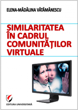 Informatică - Similaritatea in cadrul comunitatilor virtuale - Elena-Madalina Vatamanescu