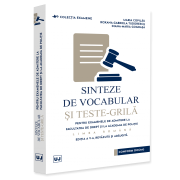 Preuniversitaria - Sinteze de vocabular si teste-grila pentru examenele de admitere la Facultatea de Drept si la Academia de Politie. Limba romana. Editia a V-a, revazuta si adaugita - Maria Copilau, Roxana Tudorescu, D