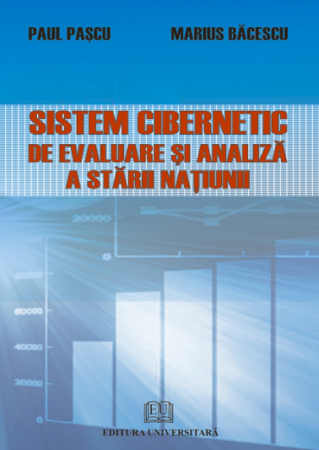 Economie generală - Sistem cibernetic de evaluare si analiza a starii natiunii - Marius Bacescu, Paul Paşcu