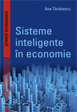 Economie generală - Sisteme inteligente in economie - Ana Tanasescu