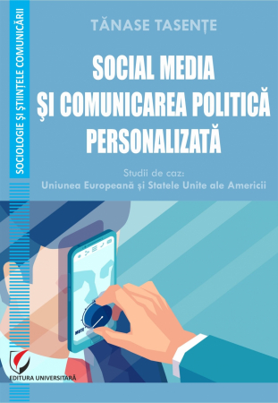 Sociologie și Științele comunicării - Social media si comunicarea politica personalizata