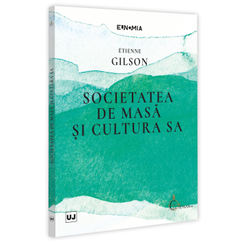 Drept - Societatea de masa si cultura sa - Etienne Gilson