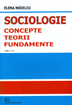 Sociologie și Științele comunicării - Sociologie - concepte, teorii, fundamente - Elena Nedelcu