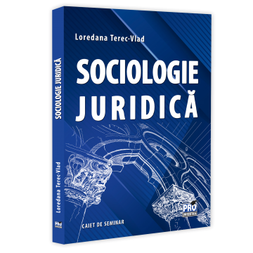 Științe juridice și administrative - Sociologie juridica. Caiet de seminar - Loredana Terec-Vlad