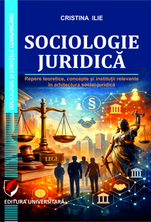 Organizational communication - Legal sociology. Theoretical landmarks, concepts and relevant institutions in the social-legal architecture