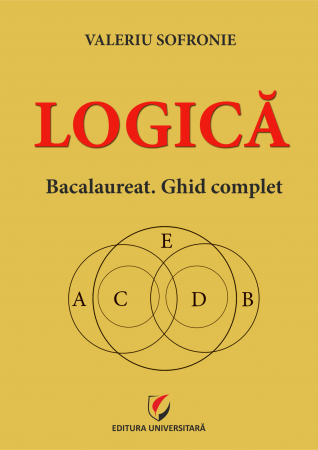 Auxiliare didactice - Logica. Bacalaureat. Ghid complet - Valeriu Sofronie