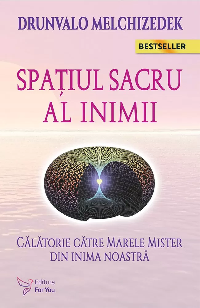 Spiritualitate - Spatiul Sacru al Inimii. Calatorie catre marele mister din inima noastra. Editia a II-a – Drunvalo Melchizedek