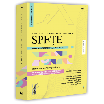 Științe juridice și administrative - Spete pentru admiterea la INM/magistratura. Drept penal si drept procesual penal. Editia a VI-a, revazuta si adaugita - Luminita Cristiu-Ninu, Carmen-Alina Gohoreanu, Andrei Viorel Iugan, Lucretia Alb