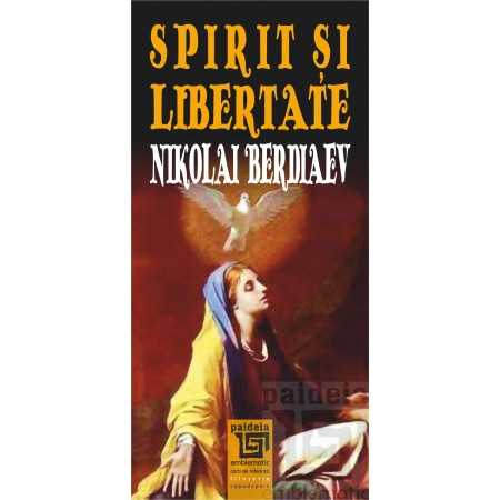 Spiritualitate - Spirit si libertate - Nikolai Berdiaev