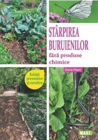 Timp liber - Starpirea buruienilor fara produse chimice - Denis Pepin