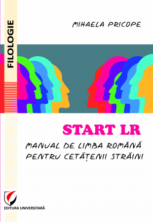 Filologie - Start LR. Manual de limba romana pentru cetatenii straini
