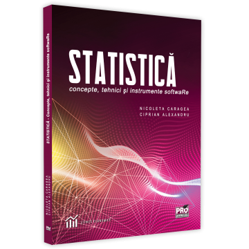 Statistics - Statistics. Concepts, techniques and software tools - Ciprian Alexandru, Nicoleta Caragea
