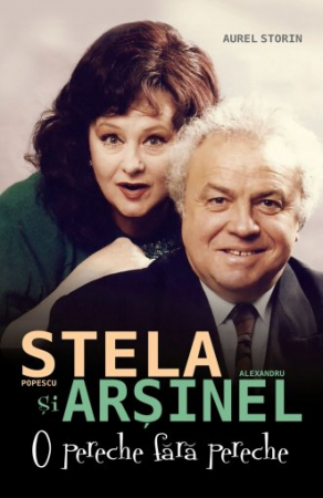 Leisure - Stela Popescu and Alexandru Arsinel. A pair without a pair - Aurel Storin