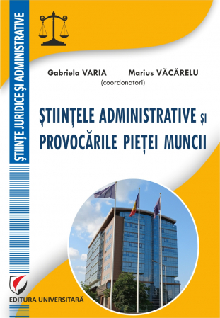Științe juridice și administrative - Stiintele administrative si provocarile pietei muncii