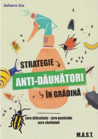 Timp liber - Strategie anti-daunatorii in gradina - Johann Gis