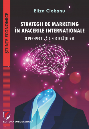 Științe economice - Strategii de marketing în afacerile internaţionale. O perspectivă a societăţii 5.0