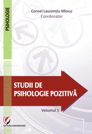 Psihologie - Studii de psihologie pozitivă. Vol. 1 - Cornel Laurentiu Mincu