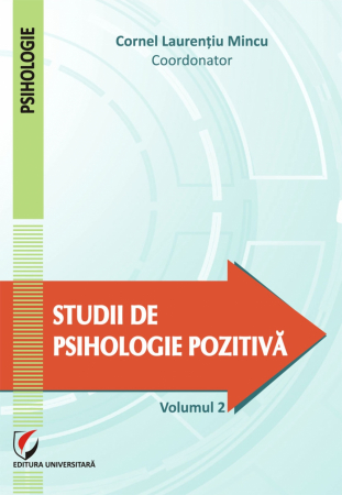 Psihologie - Studii de psihologie pozitivă. Vol. 2 - Cornel Laurentiu Mincu