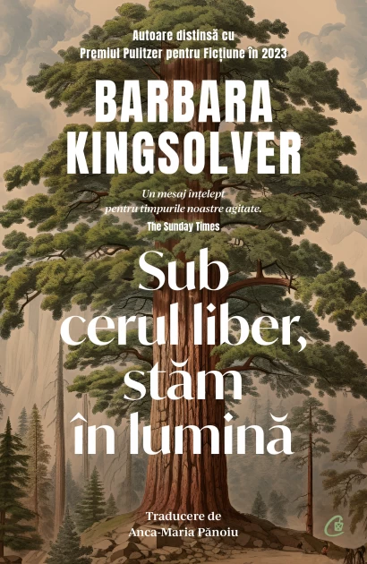 Roman - Sub cerul liber, stam in lumina - Barbara Kingsolver