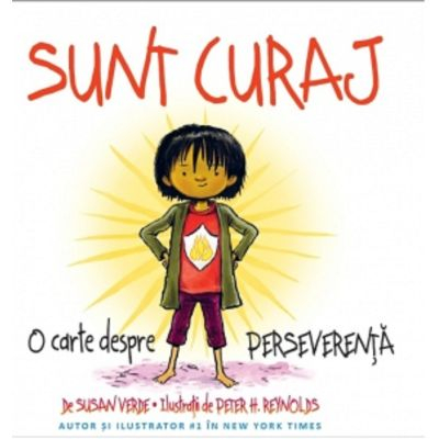 Literatură pentru copii - Povești ilustrate - Sunt curaj. O carte despre perseverenta - Susan Verde