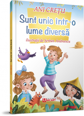 Literatură pentru copii - Sunt unic intr-o lume diversa - Ani Cretu