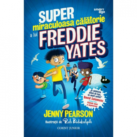Literatură pentru copii - Super-miraculoasa calatorie a lui Freddie Yates - Jenny Pearson