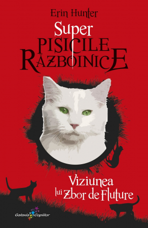 Literatură pentru copii - Super Pisicile Razboinice. Volumul IV. Viziunea lui Zbor de Fluture - Erin Hunter