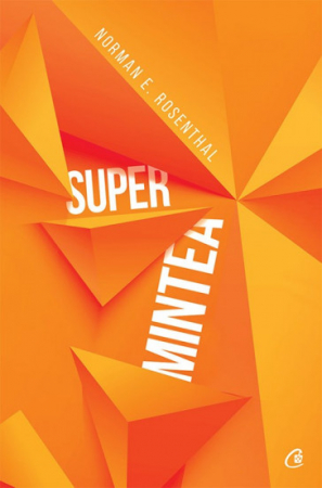 Psychology - Super mintea - Norman E. Rosenthal